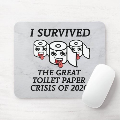 I Survived The Great Toilet Paper Crisis of 2020 Mouse Pad