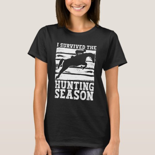I Survived The Hunting Season Horse Racing Jump Ra T_Shirt