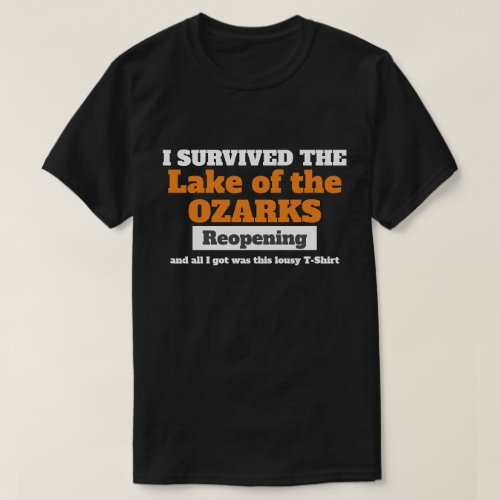 I Survived the Lake of the Ozarks Reopening T_Shirt