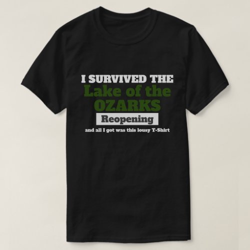 I Survived the Lake of the Ozarks Reopening T_Shirt