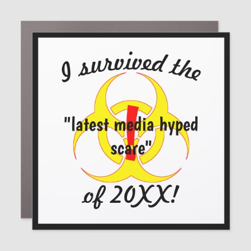 I Survived The Latest Media Hyped Scare Square Car Magnet