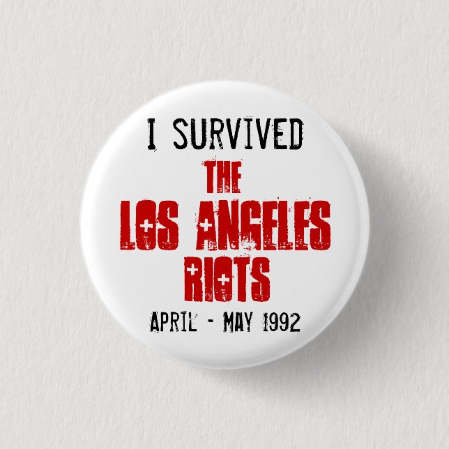 I Survived The Los Angeles Riots Button (Front)