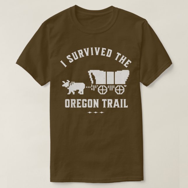 I survived the Oregon Trail 1 T-Shirt (Design Front)
