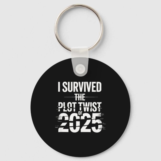 I Survived The Plot Twist Of 2025 Funny 2026 New Y Keychain (Front)