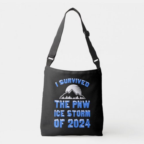 I Survived The PNW Ice Storm Of 2024 Crossbody Bag