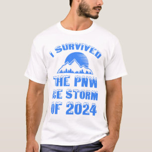 I Survived The PNW Ice Storm Of 2024 T-Shirt