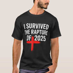I Survived The Rapture Of 2025 T-Shirt
