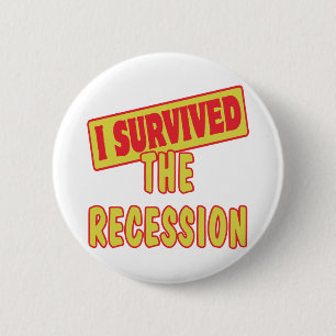 I SURVIVED THE RECESSION PINBACK BUTTON