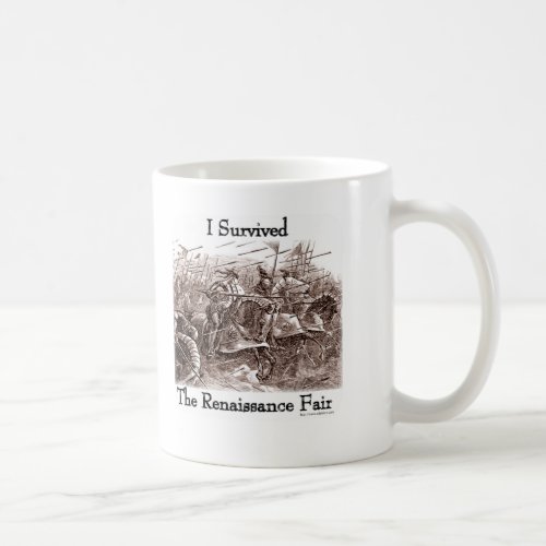 I survived the Rennaisance Fair Coffee Mug