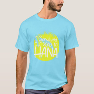 I Survived the Road to Hana T-Shirt