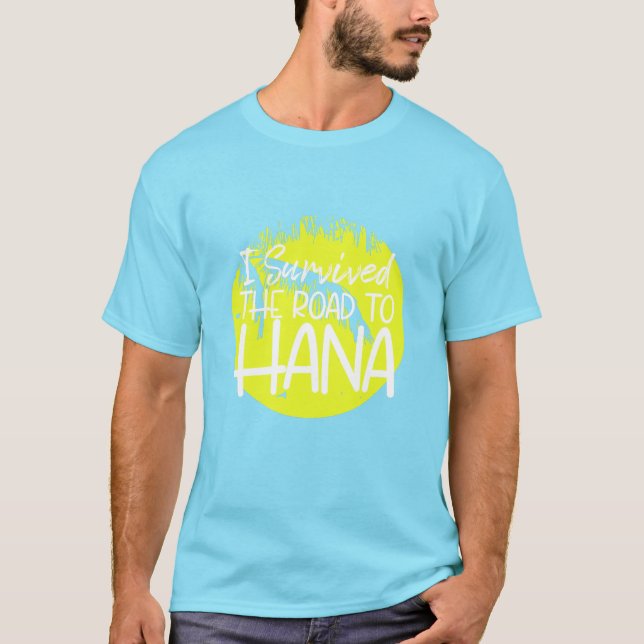 I Survived the Road to Hana T-Shirt (Front)