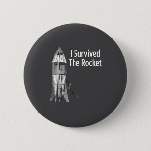 I Survived The Rocket Funny Apparel  Button