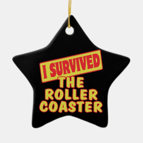 I SURVIVED THE ROLLER COASTER CERAMIC ORNAMENT