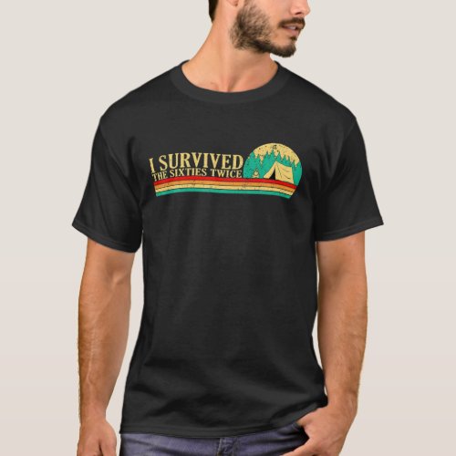 I Survived The Sixties 60S Twice Camping Hiking Lo T_Shirt