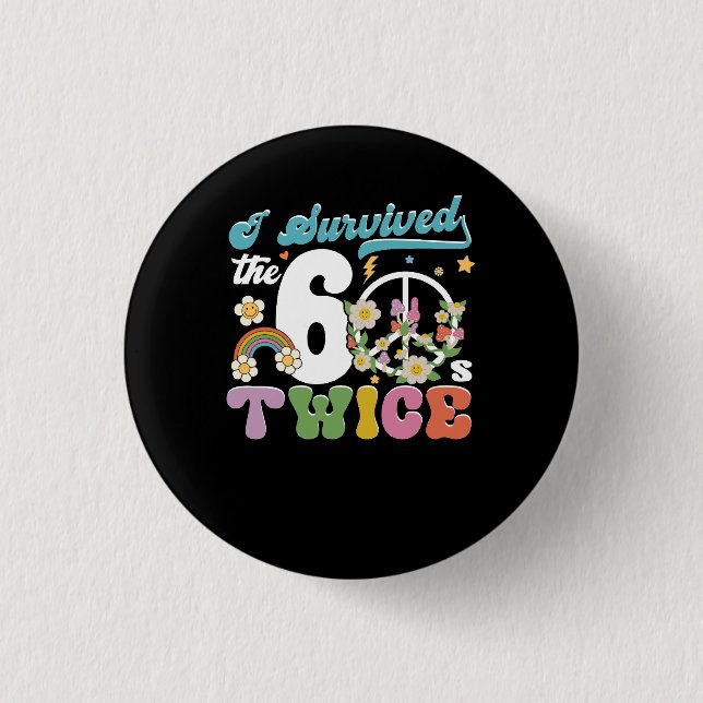 I Survived The Sixties 60s Twice Old Fashioned Pea Button (Front)