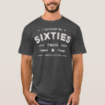 I SURVIVED The SIXTIES Twice 70th Birthday Joke T-Shirt<br><div class="desc">I SURVIVED The SIXTIES Twice 70th Birthday Joke . Check out our birthday t shirt selection for the very best in unique or custom,  handmade pieces from our shops.</div>