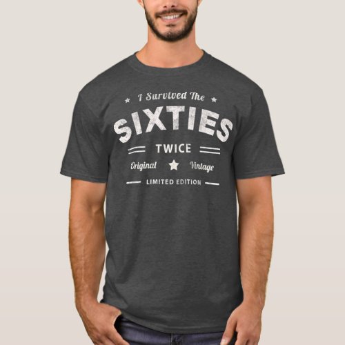 I SURVIVED The SIXTIES Twice 70th Birthday Joke T_Shirt