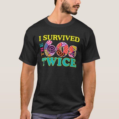 I Survived The Sixties Twice Apparel T_Shirt