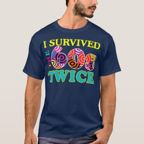 I Survived The Sixties Twice Apparel T_Shirt