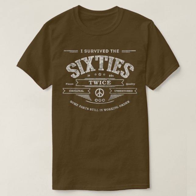 I SURVIVED The SIXTIES TWICE Built In 60s 70th 60t T-Shirt (Design Front)