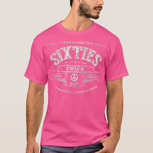 I SURVIVED The SIXTIES TWICE Built In 60s 70th 60t T_Shirt