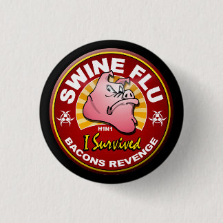 I Survived The Swine Flu - H1N1 Pinback Button