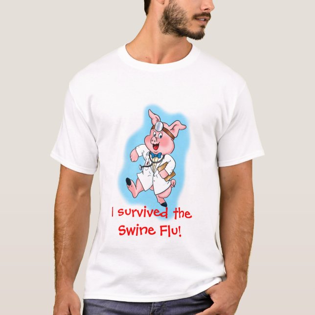 I survived the Swine Flu! T-Shirt (Front)