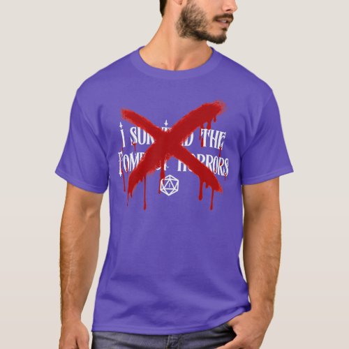 I survived the Tomb of Horrors  T_Shirt