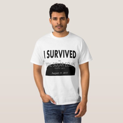 I Survived the Total Solar Eclipse Traffic Jam T_Shirt