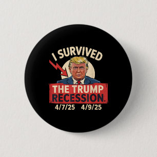 I Survived The Trump Recession 4725 - 4925 3 Button