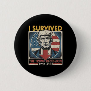 I Survived The Trump Recession Funny For Men Women Button