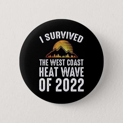 I Survived The West Coast Heat Wave of 2022 Button