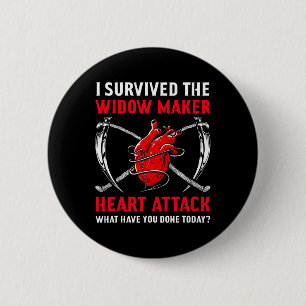 I Survived The Widow Maker Heart Attack Heart Dise Button