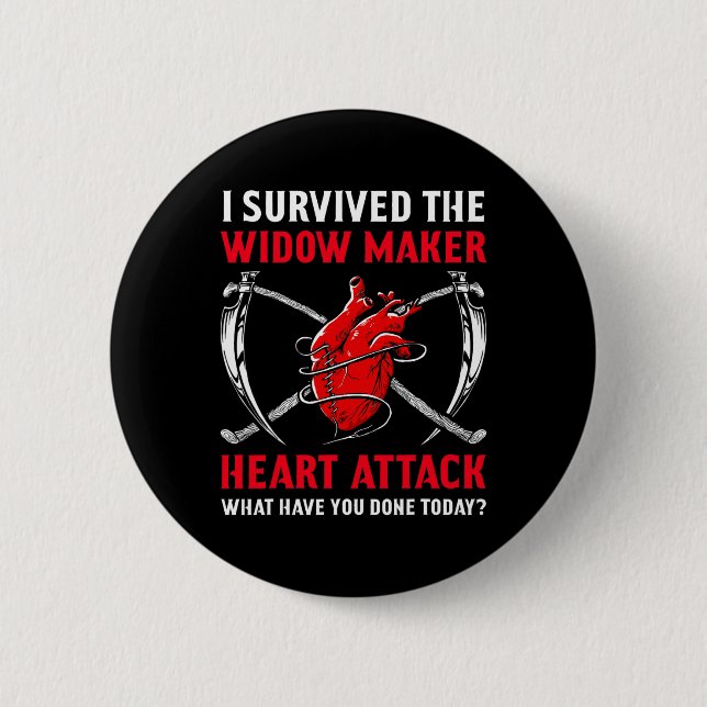 I Survived The Widow Maker Heart Attack Heart Dise Button (Front)
