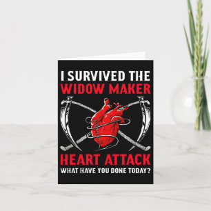 I Survived The Widow Maker Heart Attack Heart Dise Card