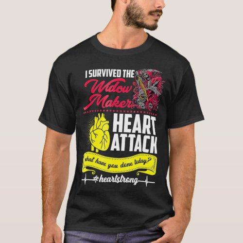 I Survived The Widow Maker Heart Attack  T_Shirt