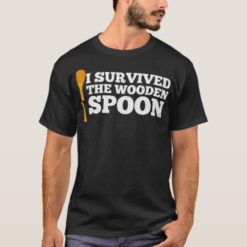 I Survived The Wooden Spoon Funny Adult Humor Mens T_Shirt