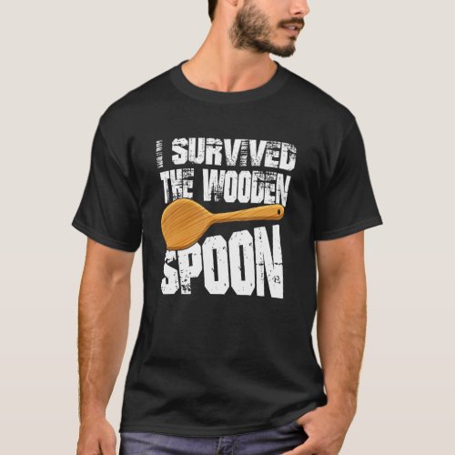 I Survived The Wooden Spoon  Suvivor Upbringing T_Shirt