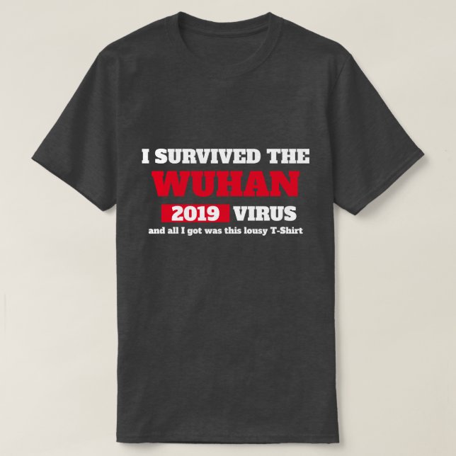 I Survived the WUHAN China Coronavirus T-Shirt (Design Front)