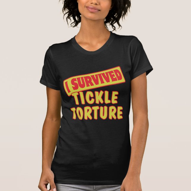 I SURVIVED TICKLE TORTURE T-Shirt (Front)