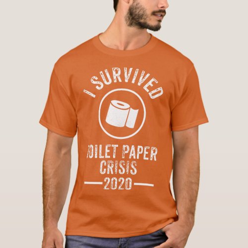 I Survived Toilet Paper Crisis 2020 T_Shirt