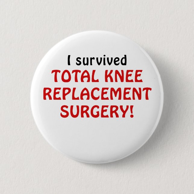 I Survived Total Knee Replacement Surgery Button (Front)