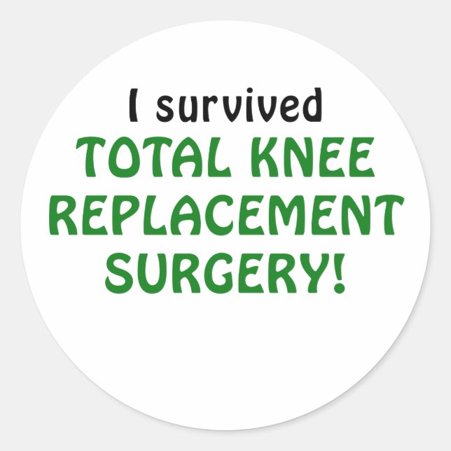 I Survived Total Knee Replacement Surgery Classic Round Sticker (Front)