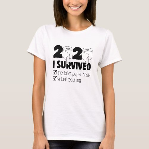 I Survived TP Crisis  Virtual Teaching T_Shirt