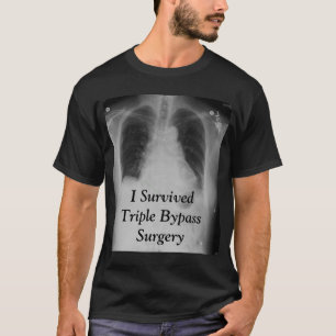 I Survived Triple Bypass ~ T T-Shirt
