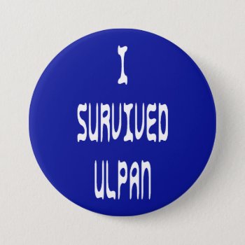 I Survived Ulpan Button by emunahdesigns at Zazzle