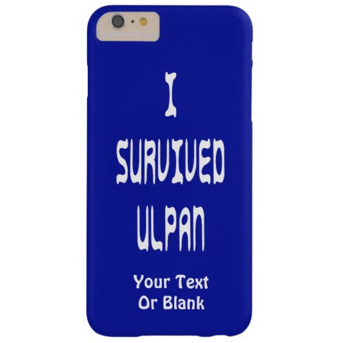 I Survived Ulpan Barely There iPhone 6 Plus Case