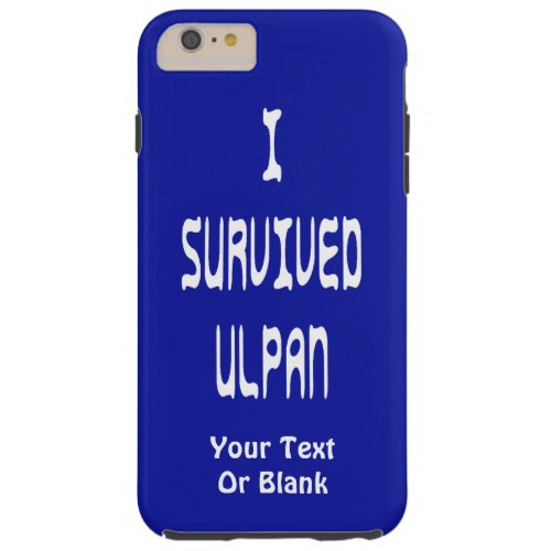 I Survived Ulpan Tough iPhone 6 Plus Case