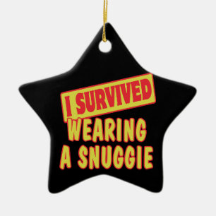 I SURVIVED WEARING A SNUGGIE CERAMIC ORNAMENT