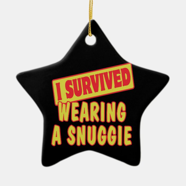 I SURVIVED WEARING A SNUGGIE CERAMIC ORNAMENT (Front)